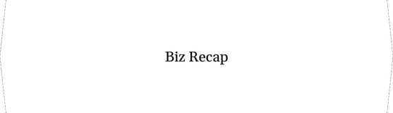 Biz Recap